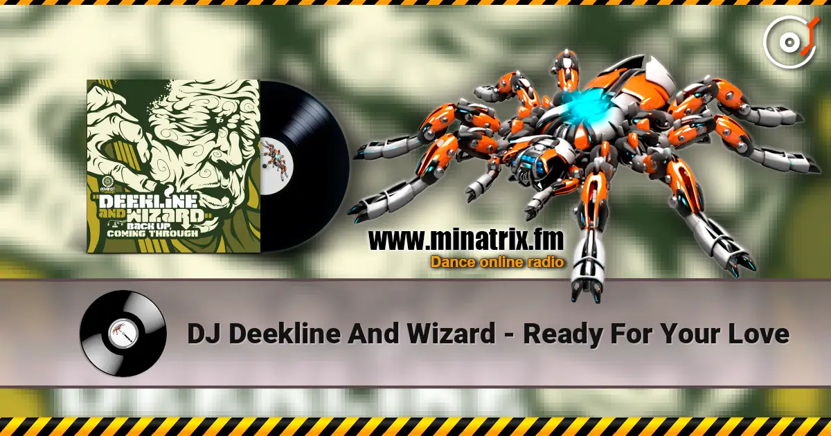DJ Deekline And Wizard - Ready For Your Love жоғары сапада онлайн тыңдау | Minatrix.FM