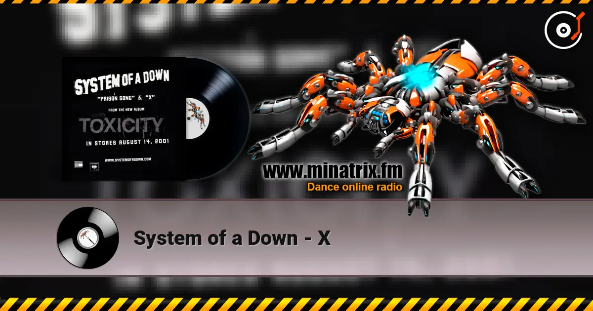 System of a Down - X жоғары сапада онлайн тыңдау | Minatrix.FM