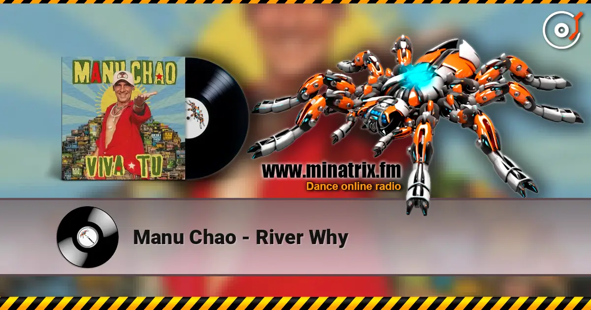 Manu Chao - River Why escuchar online en alta calidad | Minatrix.FM