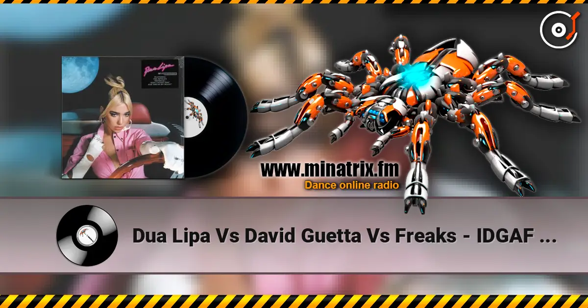 Dua Lipa Vs David Guetta Vs Freaks - IDGAF Vs When Love Takes Over Vs The  Creeps жоғары сапада онлайн тыңдау | Minatrix.FM