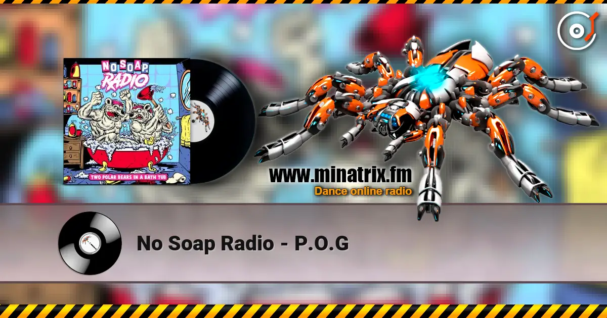 No Soap Radio - P.O.G жоғары сапада онлайн тыңдау | Minatrix.FM