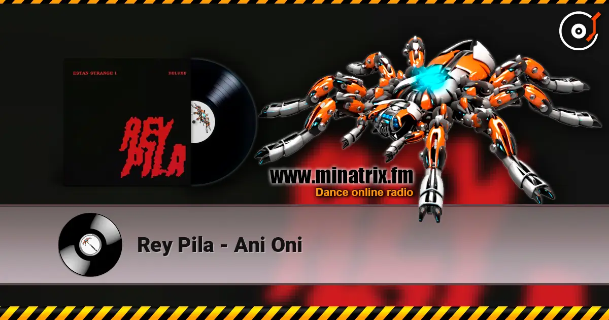 Rey Pila - Ani Oni жоғары сапада онлайн тыңдау | Minatrix.FM