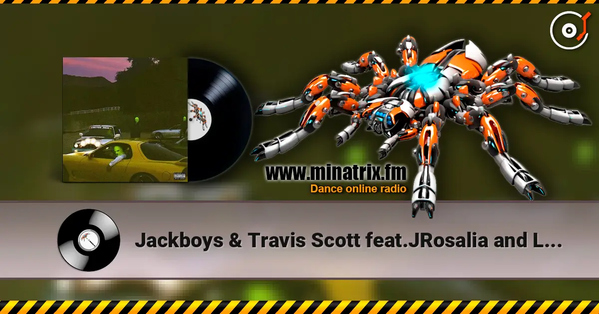 Jackboys & Travis Scott feat.JRosalia and Lil Baby - Highest in the Room (Remix) 高品质在线收听 | Minatrix.FM