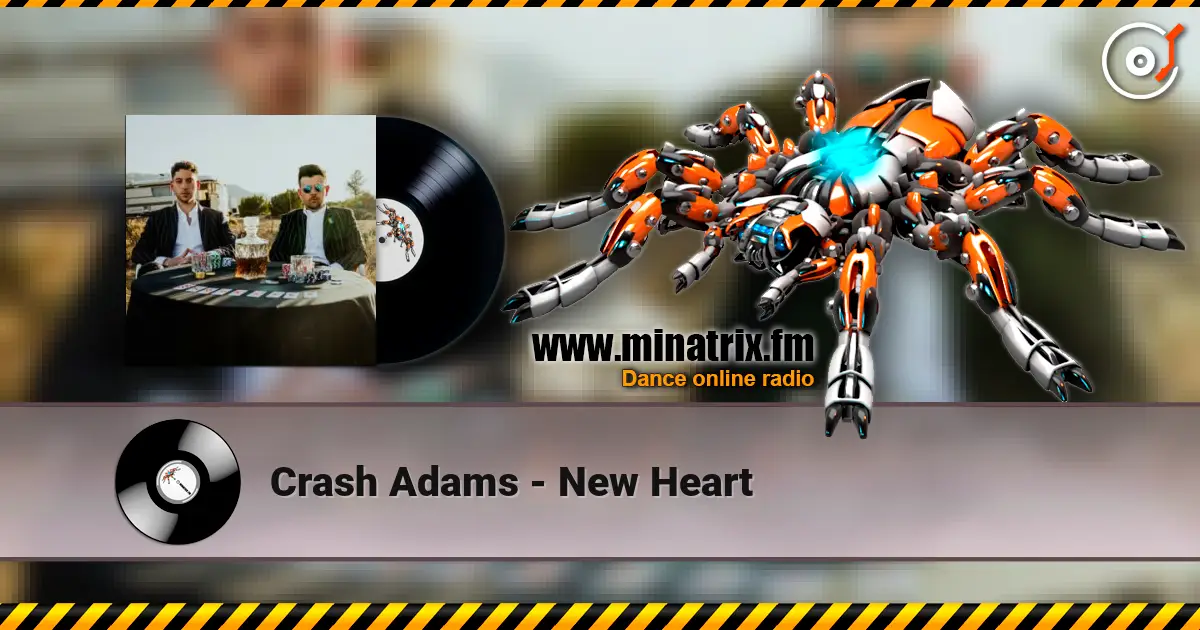 Crash Adams - New Heart жоғары сапада онлайн тыңдау | Minatrix.FM