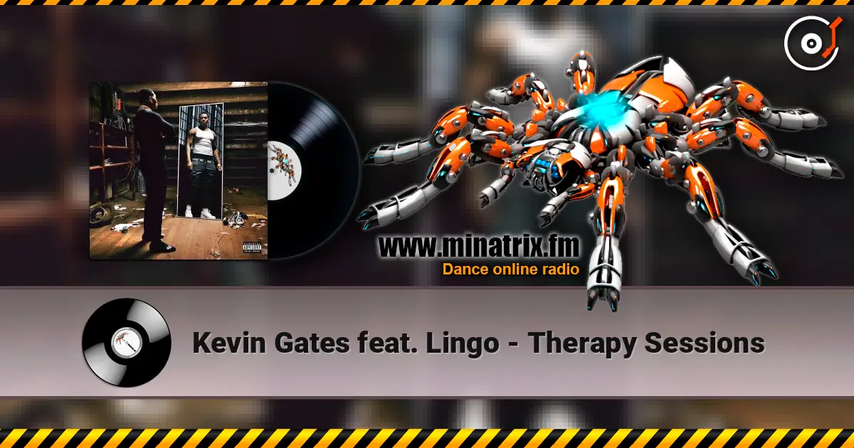 Kevin Gates feat. Lingo - Therapy Sessions 高品质在线收听 | Minatrix.FM
