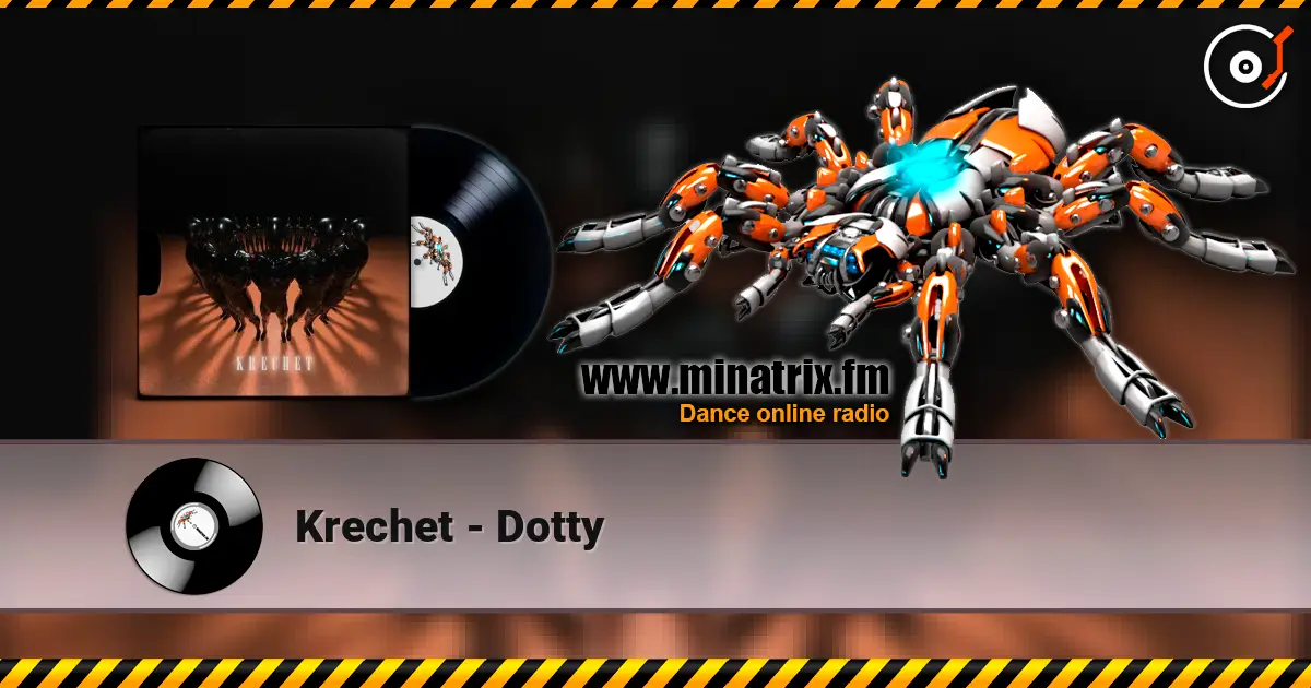 Krechet - Dotty 高品质在线收听 | Minatrix.FM