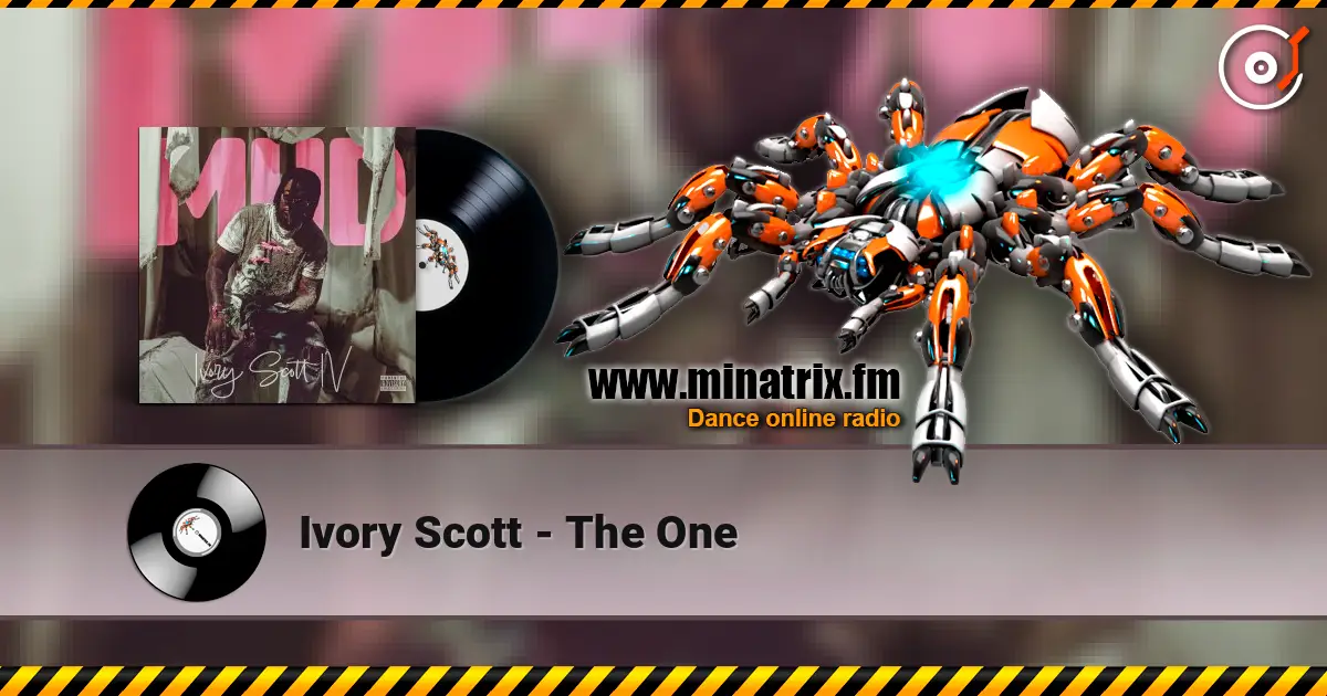 Ivory Scott - The One 高品质在线收听 | Minatrix.FM