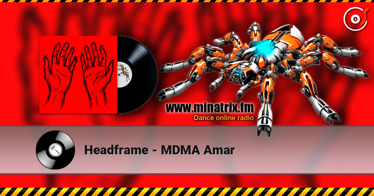 Headframe - MDMA Amar жоғары сапада онлайн тыңдау | Minatrix.FM
