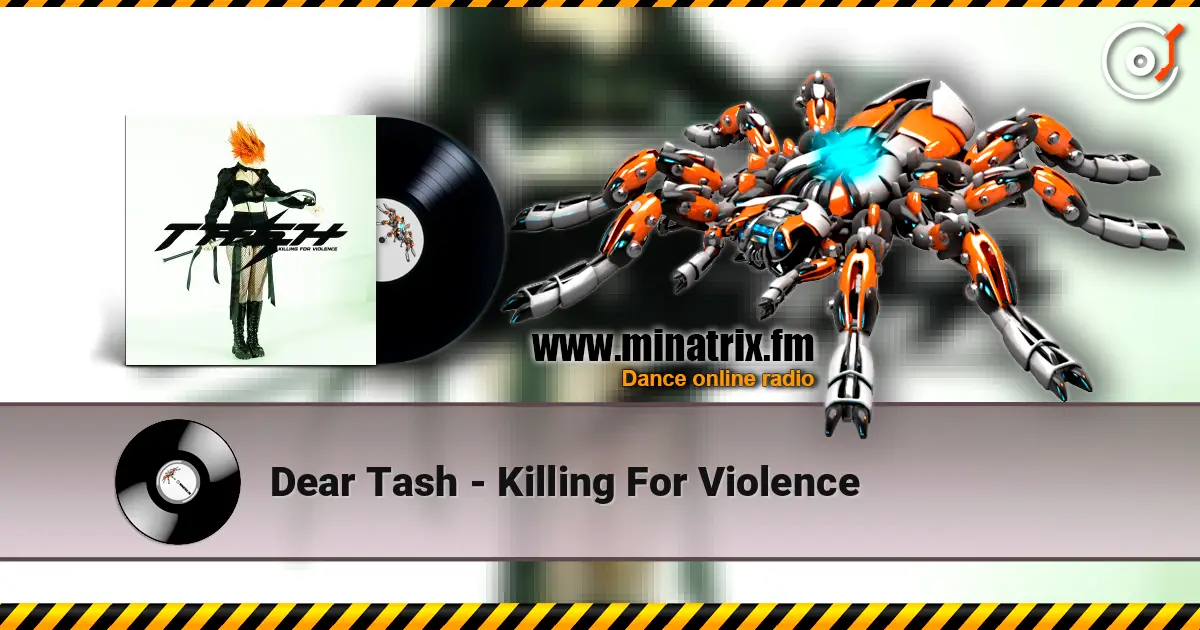 Dear Tash - Killing For Violence жоғары сапада онлайн тыңдау | Minatrix.FM