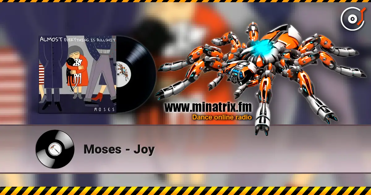 Moses - Joy жоғары сапада онлайн тыңдау | Minatrix.FM