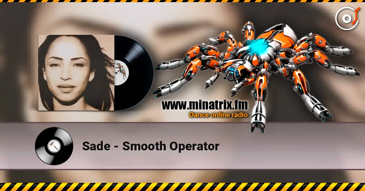 Sade - Smooth Operator listen online in high quality | Minatrix.FM