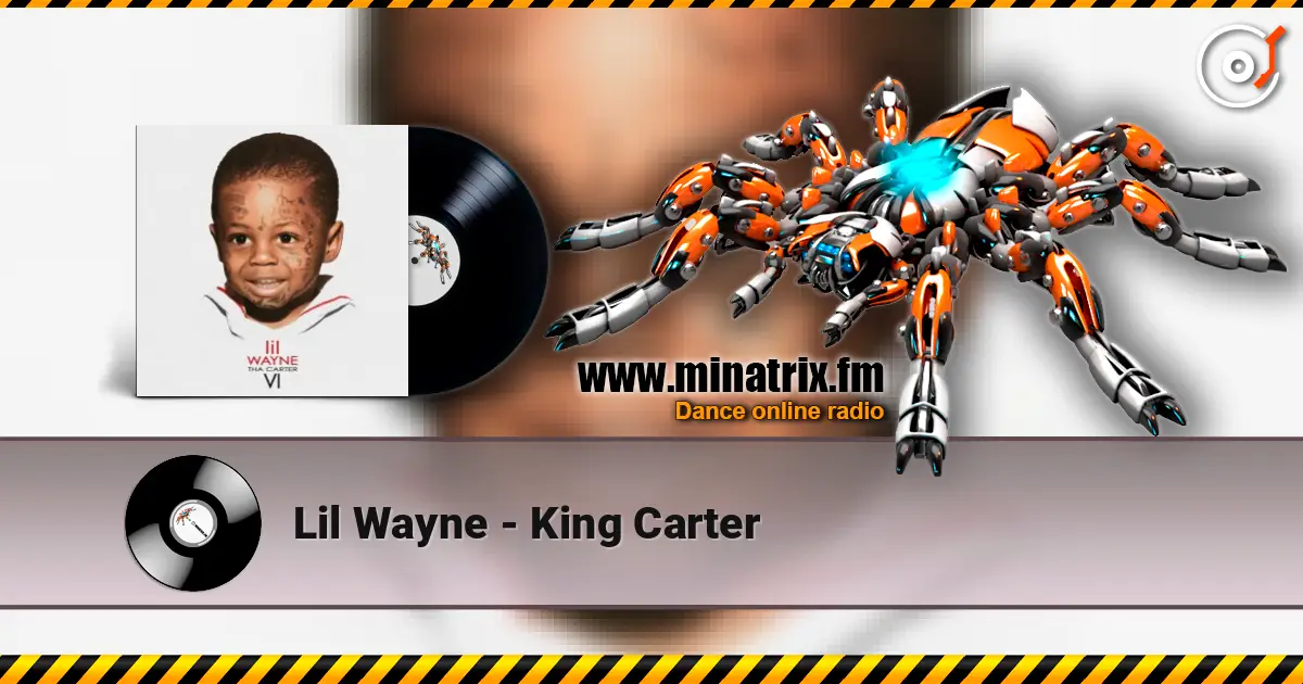 Lil Wayne - King Carter 高品质在线收听 | Minatrix.FM