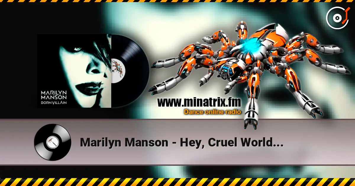 Marilyn Manson - Hey, Cruel World... жоғары сапада онлайн тыңдау | Minatrix.FM