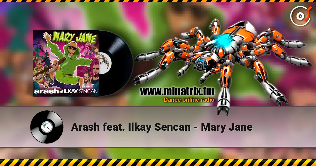 Arash feat. Ilkay Sencan - Mary Jane жоғары сапада онлайн тыңдау | Minatrix.FM