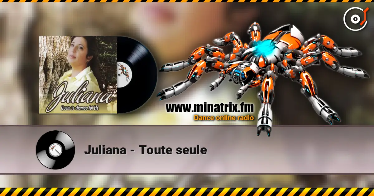 Juliana - Toute seule жоғары сапада онлайн тыңдау | Minatrix.FM