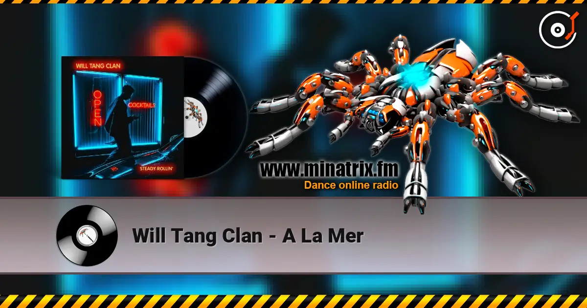 Will Tang Clan - A La Mer 高品质在线收听 | Minatrix.FM