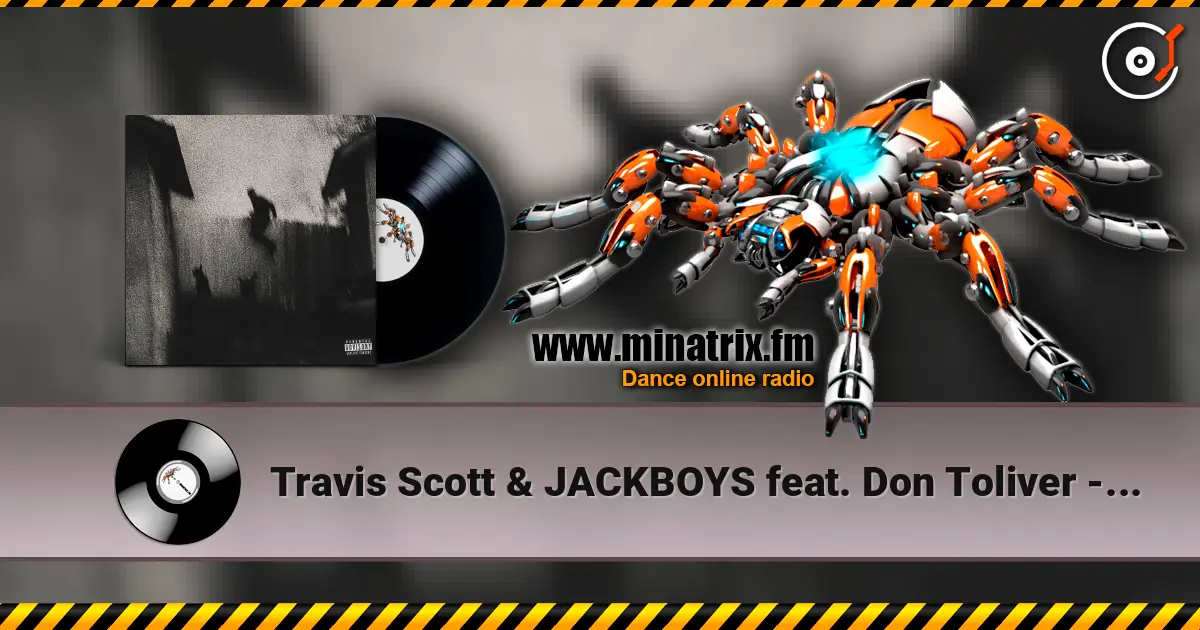 Travis Scott & JACKBOYS  feat. Don Toliver - Champain & Vacay 高品质在线收听 | Minatrix.FM