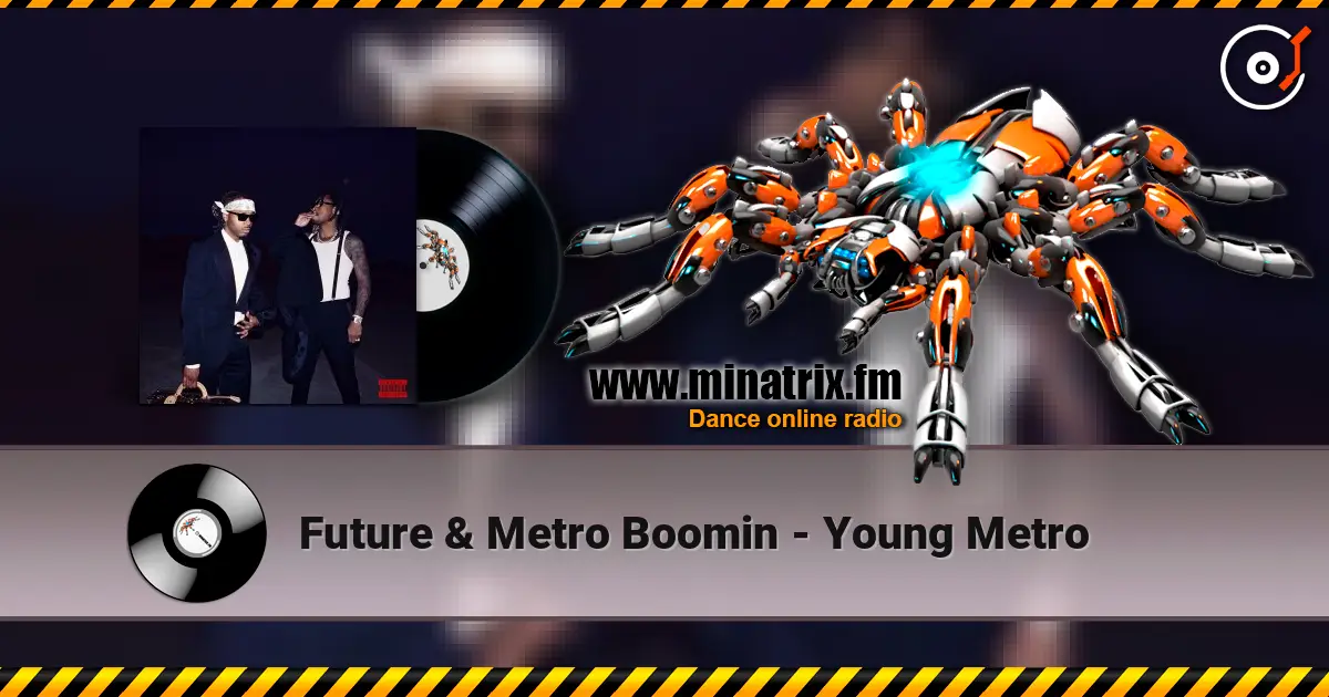Future & Metro Boomin - Young Metro жоғары сапада онлайн тыңдау | Minatrix.FM