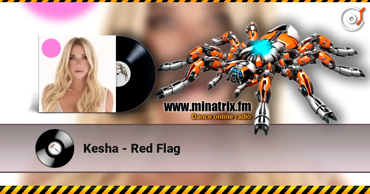 Kesha - Red Flag жоғары сапада онлайн тыңдау | Minatrix.FM