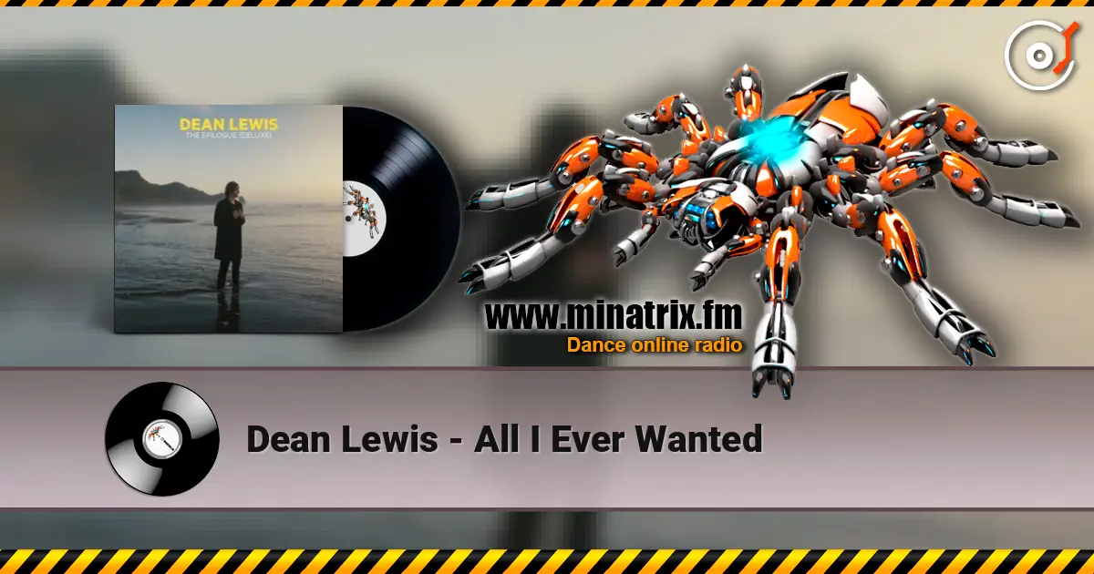 Dean Lewis - All I Ever Wanted жоғары сапада онлайн тыңдау | Minatrix.FM