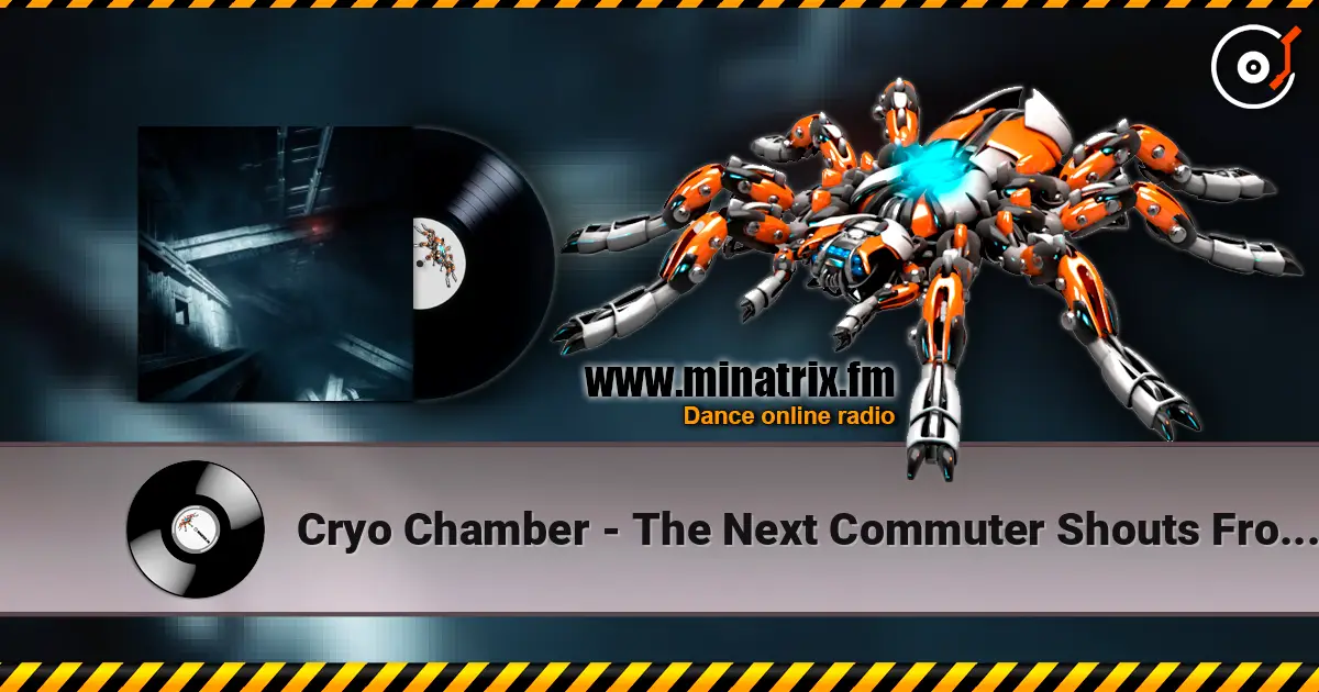 Cryo Chamber - The Next Commuter Shouts From The Open Window жоғары сапада онлайн тыңдау | Minatrix.FM