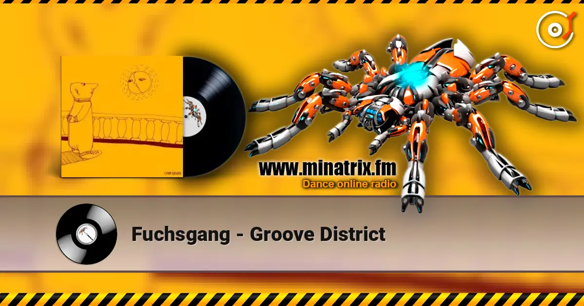 Fuchsgang - Groove District жоғары сапада онлайн тыңдау | Minatrix.FM