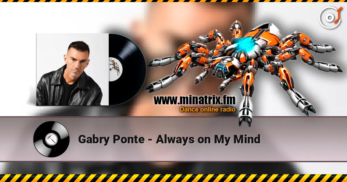 Gabry Ponte - Always on My Mind 高品质在线收听 | Minatrix.FM