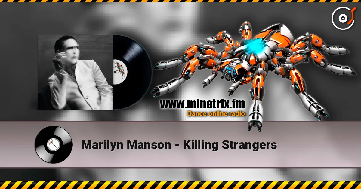 Marilyn Manson - Killing Strangers жоғары сапада онлайн тыңдау | Minatrix.FM