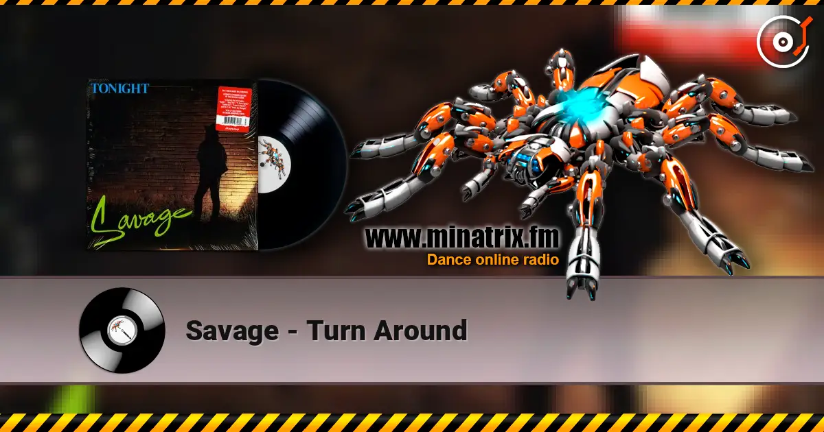 Savage - Turn Around жоғары сапада онлайн тыңдау | Minatrix.FM