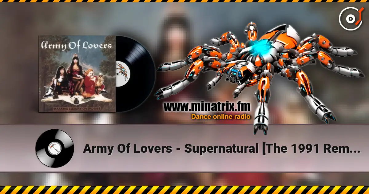 Army Of Lovers - Supernatural [The 1991 Remix] жоғары сапада онлайн тыңдау | Minatrix.FM