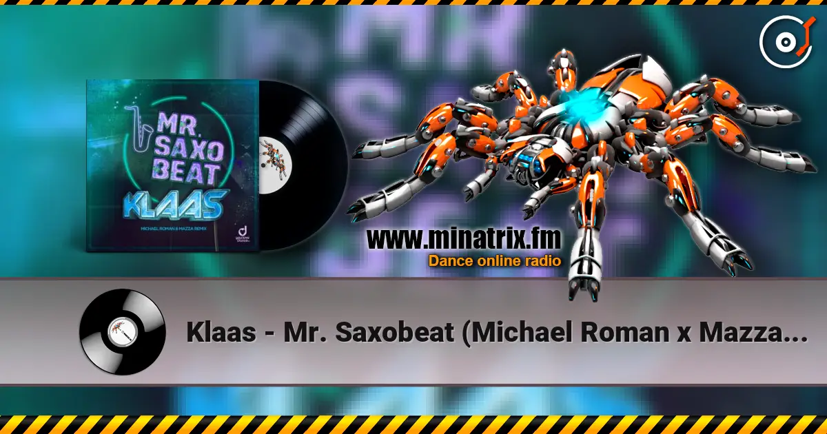 Klaas - Mr. Saxobeat (Michael Roman x Mazza Remix) жоғары сапада онлайн тыңдау | Minatrix.FM
