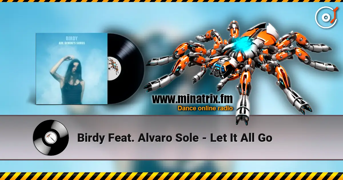 Birdy Feat. Alvaro Sole - Let It All Go жоғары сапада онлайн тыңдау | Minatrix.FM