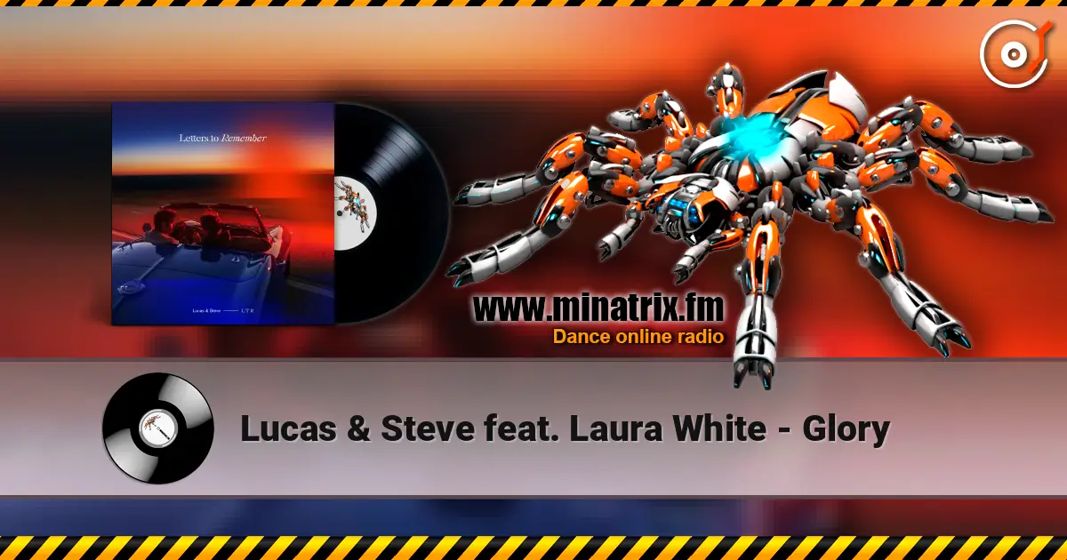 Lucas & Steve feat. Laura White - Glory жоғары сапада онлайн тыңдау | Minatrix.FM