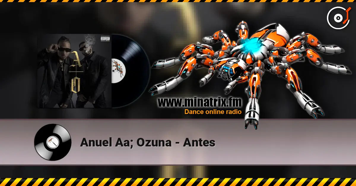 Anuel Aa; Ozuna - Antes жоғары сапада онлайн тыңдау | Minatrix.FM