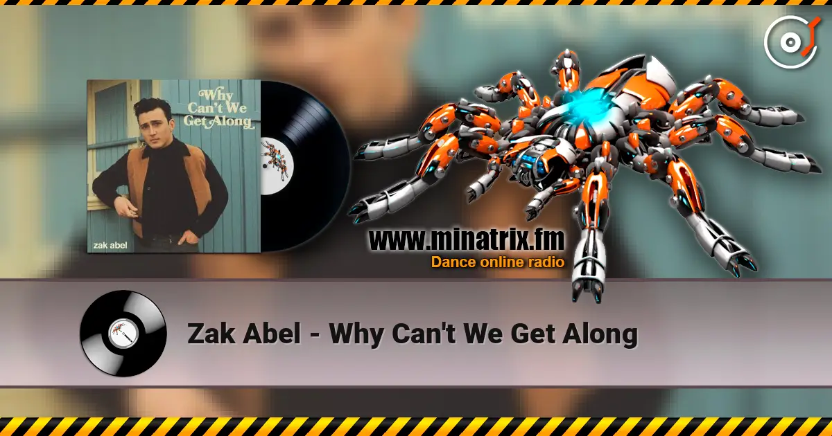 Zak Abel - Why Can't We Get Along жоғары сапада онлайн тыңдау | Minatrix.FM