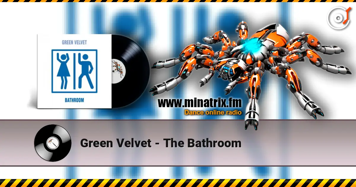 Green Velvet - The Bathroom жоғары сапада онлайн тыңдау | Minatrix.FM