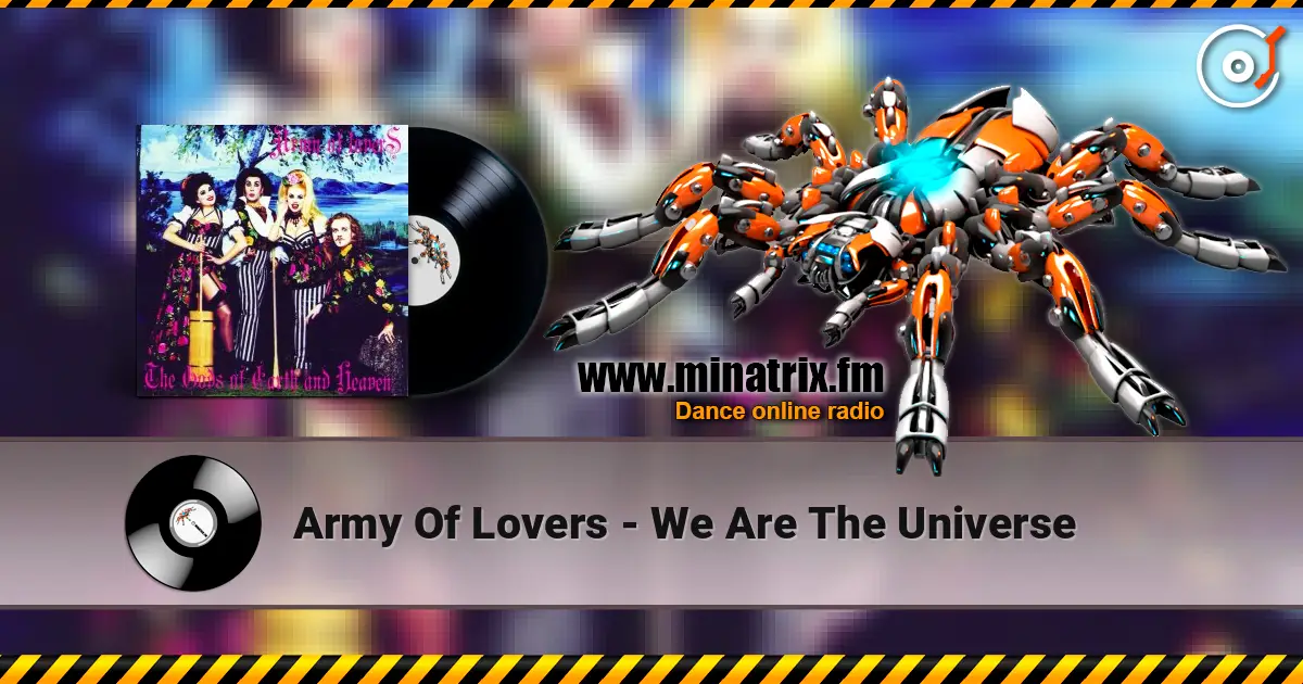 Army Of Lovers - We Are The Universe жоғары сапада онлайн тыңдау | Minatrix.FM