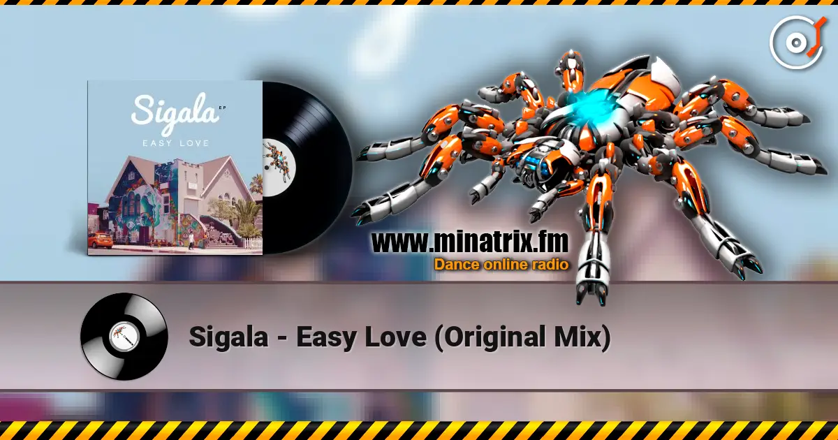 Sigala - Easy Love (Original Mix) жоғары сапада онлайн тыңдау | Minatrix.FM