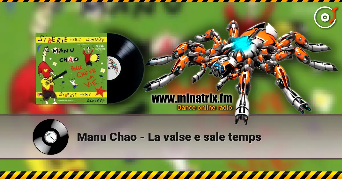 Manu Chao - La valse e sale temps escuchar online en alta calidad | Minatrix.FM
