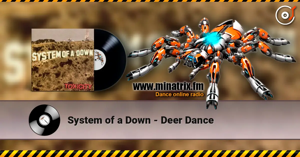 System of a Down - Deer Dance жоғары сапада онлайн тыңдау | Minatrix.FM