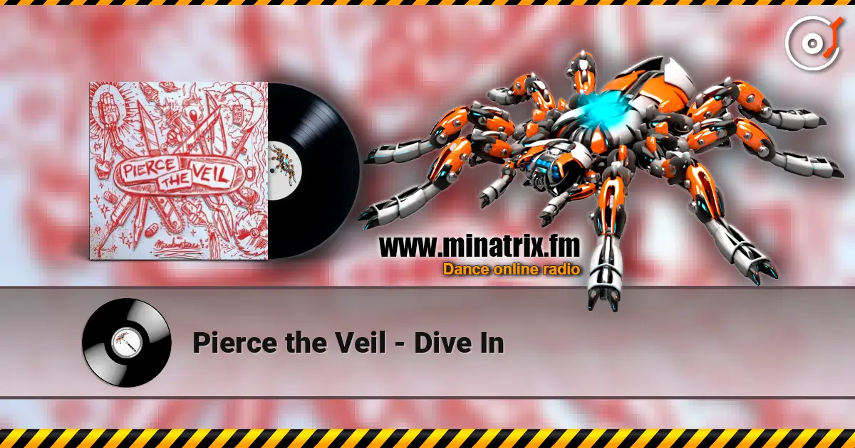 Pierce the Veil - Dive In жоғары сапада онлайн тыңдау | Minatrix.FM