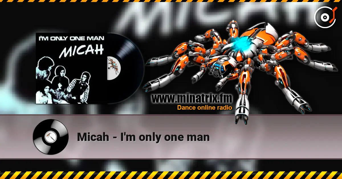 Micah - I'm only one man жоғары сапада онлайн тыңдау | Minatrix.FM