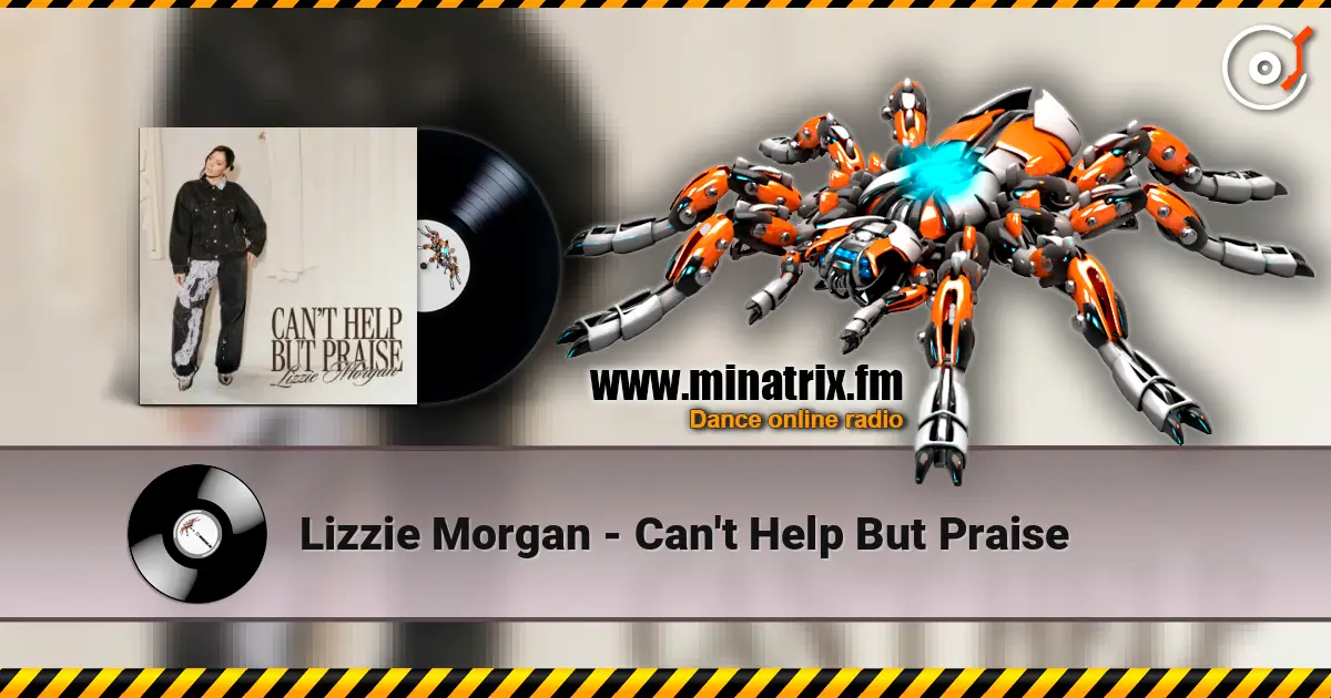 Lizzie Morgan - Can't Help But Praise жоғары сапада онлайн тыңдау | Minatrix.FM