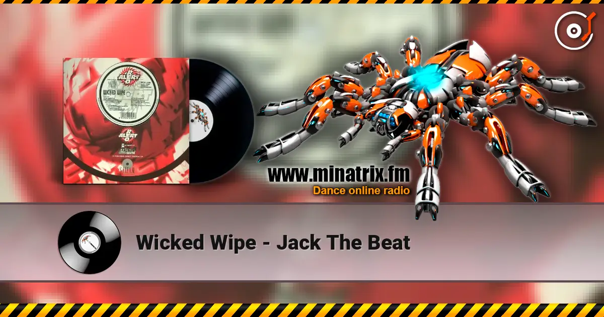 Wicked Wipe - Jack The Beat жоғары сапада онлайн тыңдау | Minatrix.FM