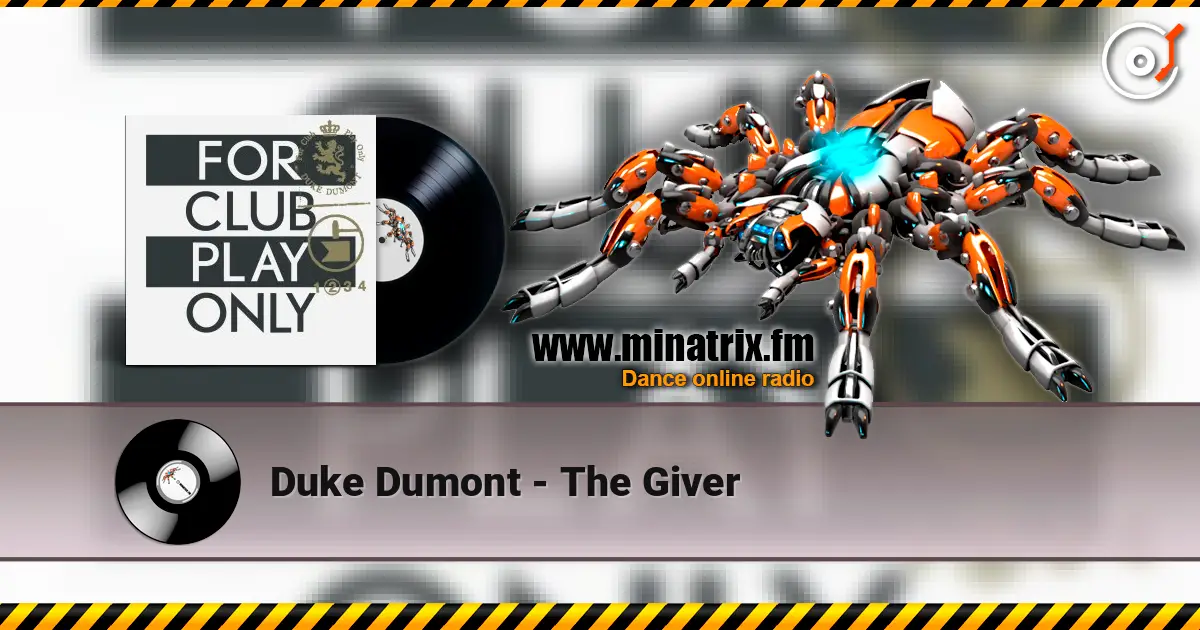 Duke Dumont - The Giver жоғары сапада онлайн тыңдау | Minatrix.FM