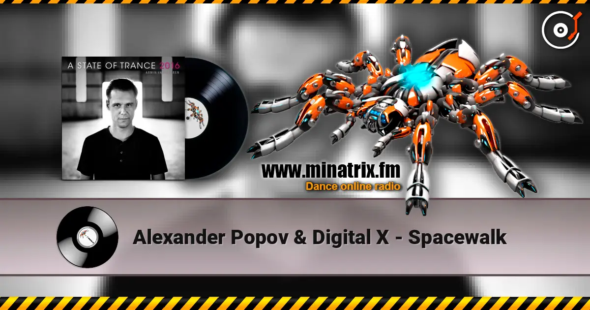 Alexander Popov & Digital X - Spacewalk жоғары сапада онлайн тыңдау | Minatrix.FM