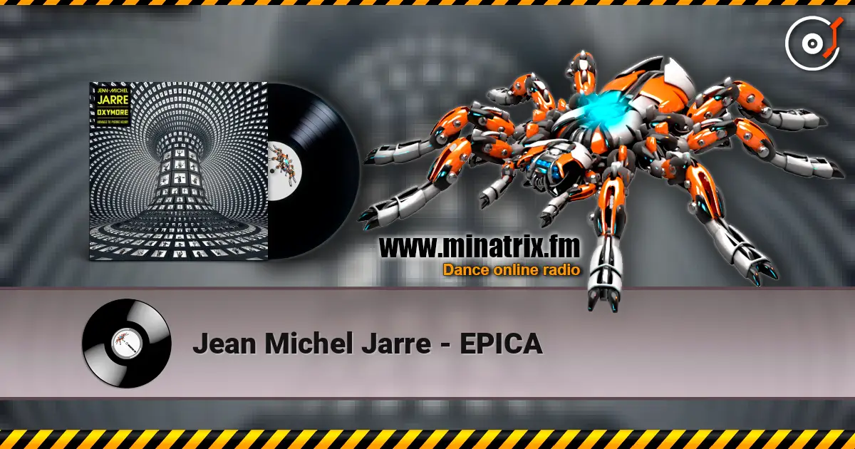 Jean Michel Jarre - EPICA 高品质在线收听 | Minatrix.FM