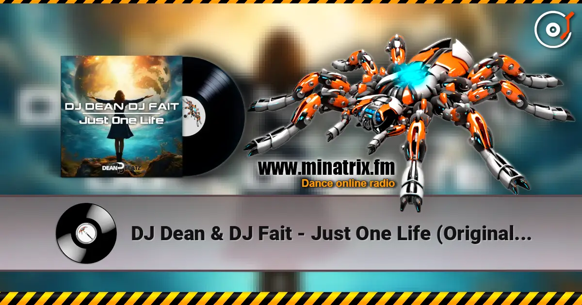 DJ Dean & DJ Fait - Just One Life (Original Mix) жоғары сапада онлайн тыңдау | Minatrix.FM