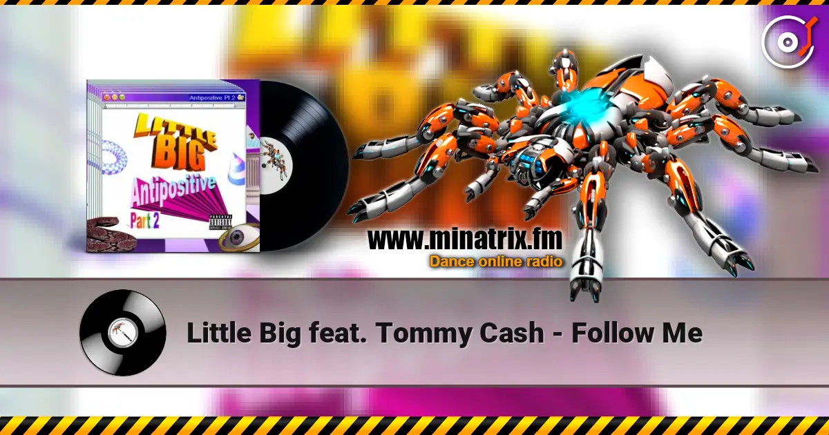 Little Big feat. Tommy Cash - Follow Me жоғары сапада онлайн тыңдау | Minatrix.FM