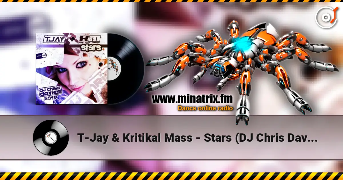 T-Jay & Kritikal Mass - Stars (DJ Chris Davies remix) жоғары сапада онлайн тыңдау | Minatrix.FM